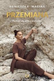 Okładka książki Przemiana. Podróż do siły i wolności