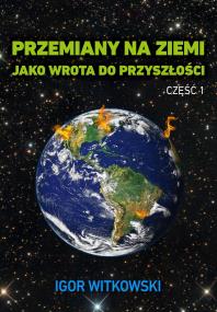 Okładka książki Przemiany na ziemi jako wrota do przyszłości. Część 1 wyd. 2