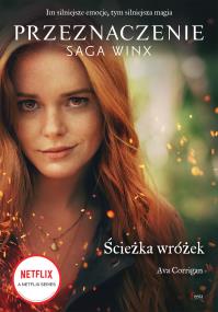 Okładka książki Przeznaczenie. Saga Winx. Ścieżka wróżek