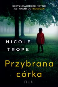 Przybrana córka. Autor: Nicole Trope. ZdrowePodejscie.pl Okładka książki Przybrana córka