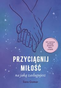 Okładka książki Przyciągnij miłość, na jaką zasługujesz