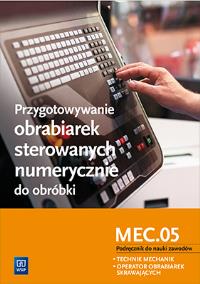 Okładka książki Przygotowywanie obrabiarek sterowanych num. MEC.05