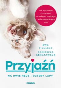 Okładka książki Przyjaźń na dwie ręce i cztery łapy