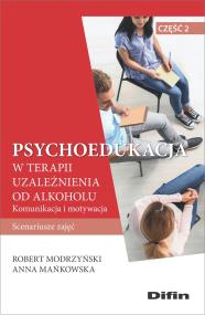 Okładka książki Psychoedukacja w terapii uzależnienia od alkoholu