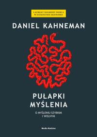 Okładka książki Pułapki myślenia. O myśleniu szybkim i wolnym (twarda)