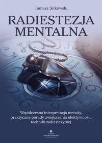 Okładka książki Radiestezja mentalna. Współczesna interpretacja metody, praktyczne porady zwiększenia efektywności techniki radiestezyjnej
