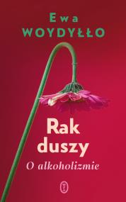 Okładka książki Rak duszy. O alkoholizmie