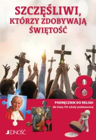 Okładka książki Religia Szczęśliwi którzy zdobywają świętość podręcznik dla klasy 8 szkoły podstawowej