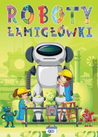 Roboty. Łamiglówki. Autor: Opracowanie zbiorowe. ZdrowePodejscie.pl Okładka książki Roboty. Łamiglówki