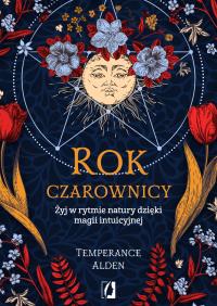 Rok czarownicy. Autor: Alden Temperance. ZdrowePodejscie.pl Okładka książki Rok czarownicy
