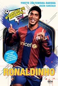 Okładka książki Ronaldinho. Czarodziej piłki nożnej wyd. 2023
