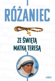 Okładka książki Różaniec ze świętą Matką Teresą