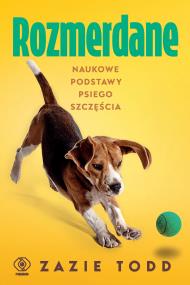 Okładka książki Rozmerdane. Naukowe podstawy psiego szczęścia - uszkodzone