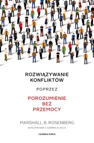 Okładka książki Rozwiązywanie konfliktów poprzez porozumienie bez przemocy