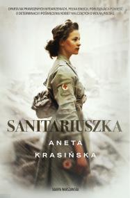 Sanitariuszka. Autor: Aneta Krasińska. ZdrowePodejscie.pl Okładka książki Sanitariuszka