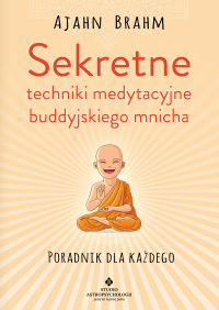 Okładka książki Sekretne techniki medytacyjne buddyjskiego mnicha