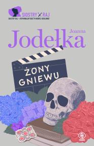 Siostry Raj Żony Gniewu. Autor: Jodełka Joanna. ZdrowePodejscie.pl Okładka książki Siostry Raj Żony Gniewu