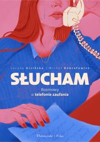 Okładka książki Słucham. Rozmowy o telefonie zaufania