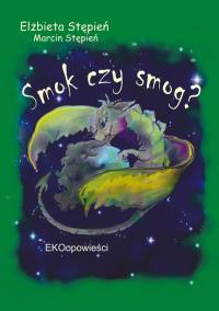 Smok czy smog?. Autor: Stępień Elżbieta   Stępień Marcin. ZdrowePodejscie.pl Okładka książki Smok czy smog?