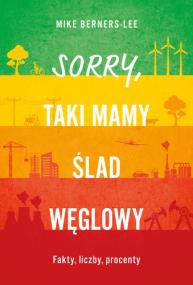 Okładka książki Sorry, taki mamy ślad węglowy. Fakty, liczby, procenty