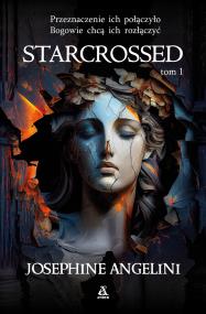 Starcrossed. Autor: Angelini Josephine. ZdrowePodejscie.pl Okładka książki Starcrossed