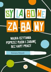 Sylabowe zabawy. Autor: Matyasik Katarzyna. ZdrowePodejscie.pl Okładka książki Sylabowe zabawy