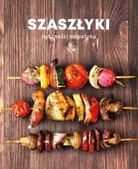 Okładka książki Szaszłyki. Pyszności na patyku