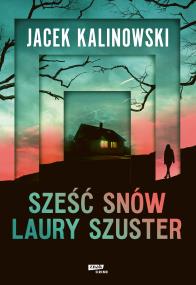 Okładka książki Sześć snów Laury Szuster