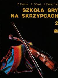 Szkoła gry na skrzypcach 2 w.2014 PWM. Autor: Feliński Zenon, Górski Emil, Józef Powroźniak. ZdrowePodejscie.pl Okładka książki Szkoła gry na skrzypcach 2 w.2014 PWM