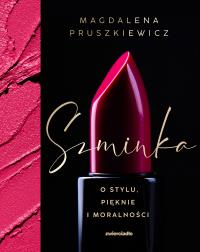 Szminka. Autor: Pruszkiewicz Magdalena. ZdrowePodejscie.pl Okładka książki Szminka