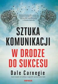Okładka książki Sztuka komunikacji. W drodze do sukcesu