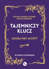 Okładka książki Tajemniczy klucz. Wydanie ilustrowane