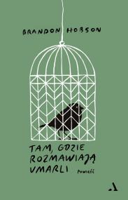Okładka książki Tam, gdzie umarli rozmawiają - uszkodzone