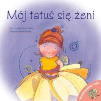 Okładka książki Tatuś się żeni. Porozmawiajmy o tym