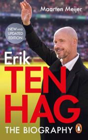 Ten Hag: The Biography. Autor: Maarten Meijer. ZdrowePodejscie.pl Okładka książki Ten Hag: The Biography