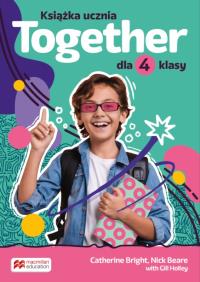 Together Książka ucznia dla klasy 4 szkoły podstawowej. Autor: Catherine Bright, Beare Nick, Holley Gill. ZdrowePodejscie.pl Okładka książki Together Książka ucznia dla klasy 4 szkoły podstawowej