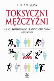 Toksyczni mężczyźni. Autor: Lilllian Glass. ZdrowePodejscie.pl Okładka książki Toksyczni mężczyźni