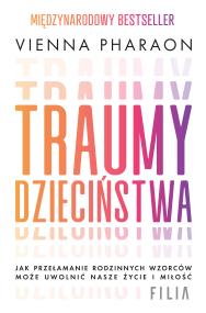 Traumy dzieciństwa. Autor: Pharaon Vienna. ZdrowePodejscie.pl Okładka książki Traumy dzieciństwa