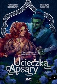 Okładka książki Ucieczka Apsary. Część 1