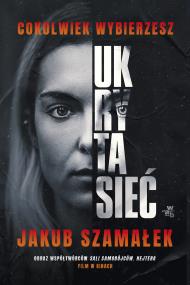 Okładka książki Ukryta sieć Cokolwiek wybierzesz Tom 1