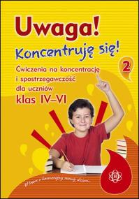 Uwaga koncentruję się część 2. Autor: Opracowanie zbiorowe. ZdrowePodejscie.pl Okładka książki Uwaga koncentruję się część 2