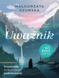 Okładka książki Uważnik. Przewodnik świadomego podróżowania