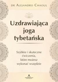 Okładka książki Uzdrawiająca joga tybetańska
