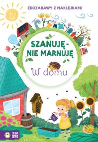 Okładka książki W domu. Szanuję, nie marnuję