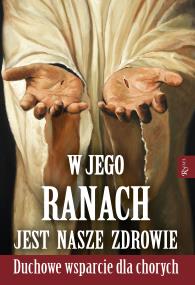Okładka książki W Jego ranach jest nasze zdrowie