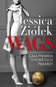 Okładka książki WAGS. Cała prawda o kobietach piłkarzy - uszkodzone