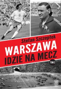 Okładka książki Warszawa idzie na mecz Tom 2