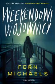 Weekendowi wojownicy. Autor: Michaels Fern. ZdrowePodejscie.pl Okładka książki Weekendowi wojownicy