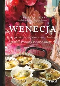 Okładka książki Wenecja. Przepisy i wspomnienia z krainy gondoli, prosecco i owoców morza