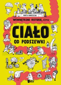 Wewnętrzne historie, czyli ciało od podszewki. Autor: Marta Maruszczak. ZdrowePodejscie.pl Okładka książki Wewnętrzne historie, czyli ciało od podszewki